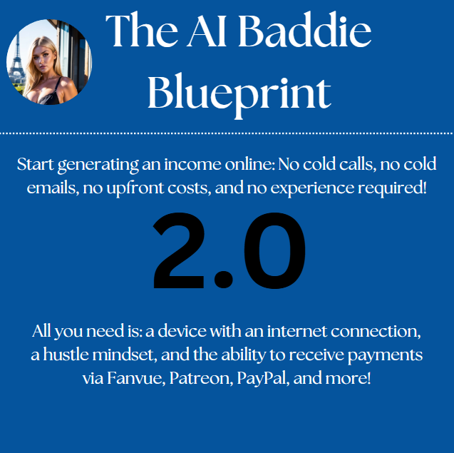 The AI Baddie Blueprint 2.0 (Full Refund Guranteed)